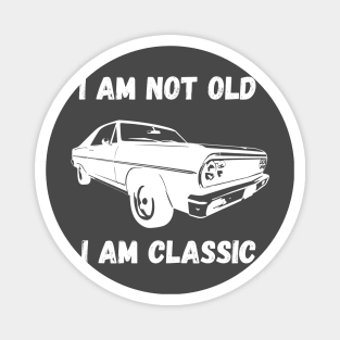 i am not old i am classic Magnet